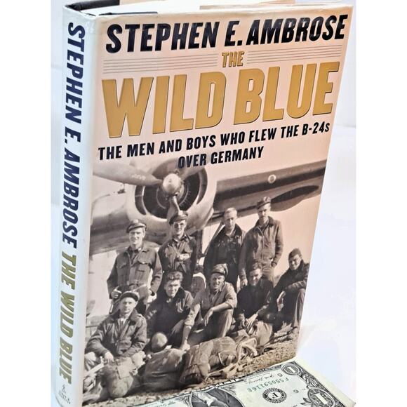 Wild Blue: The Men and Boys Who Flew B-24s by S. Ambrose (2001 1st Ed. HC in DJ) - Picture 13 of 13